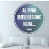 vinilo decorativo al final la vida sigue igual